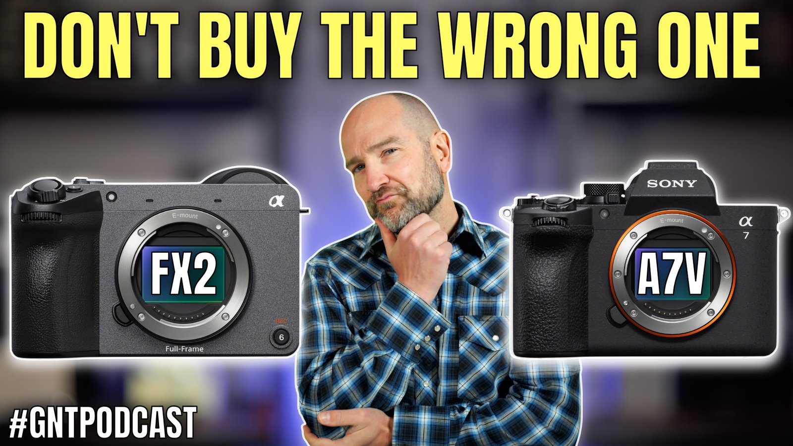 Sony FX2 or A7V